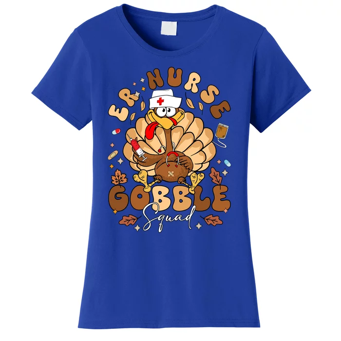 Er Nurse Turkey Gobble Squad Thanksgiving Emergency Room Great Gift Women's T-Shirt