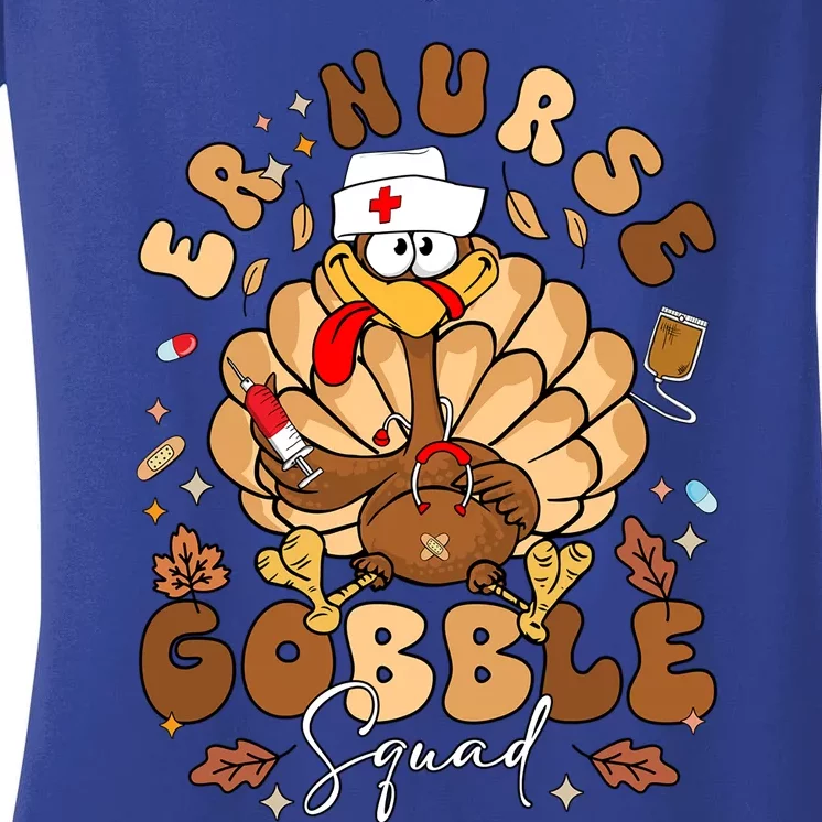 Er Nurse Turkey Gobble Squad Thanksgiving Emergency Room Great Gift Women's V-Neck T-Shirt