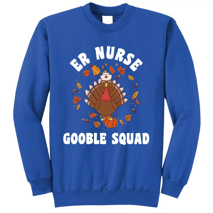 Er Nurse Thanksgiving Turkey Gift Tall Sweatshirt