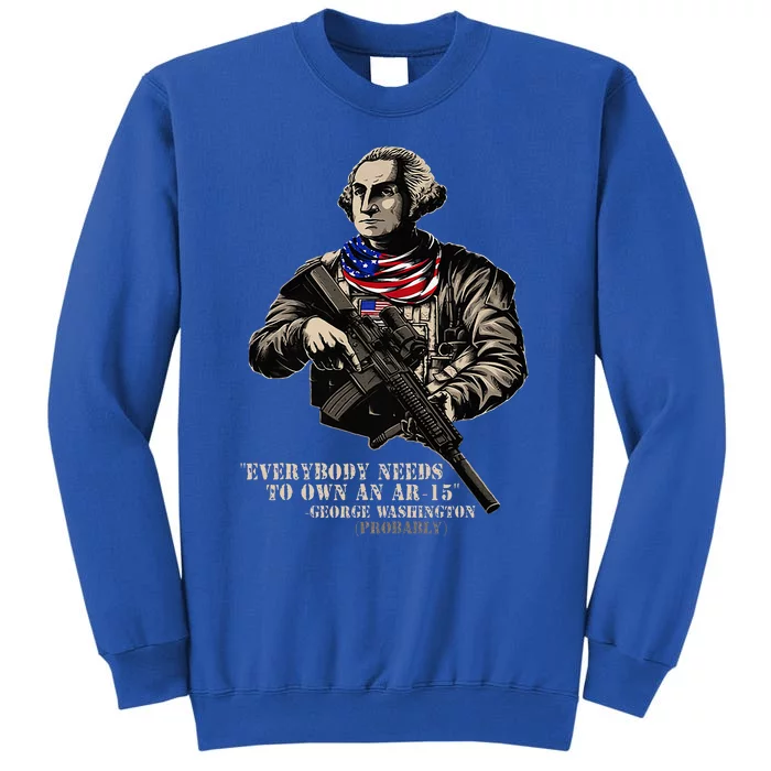 Everybody Needs To Own An Ar15 Quote Classic G.Un Lover Tall Sweatshirt