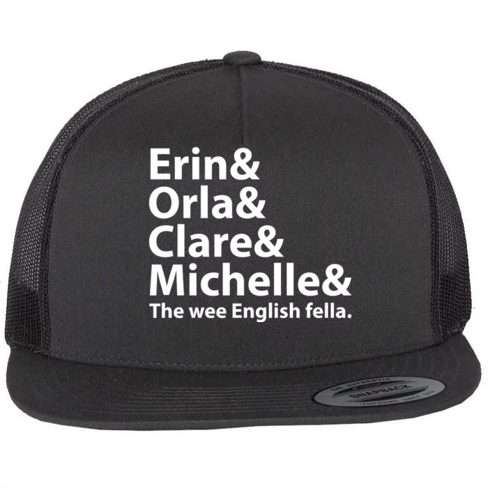 Erin Orla Clare Michelle And The Wee English Fella Flat Bill Trucker Hat