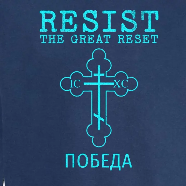 Eastern Orthodox Christian Cross Russian Resist The Great Reset Garment-Dyed Sweatshirt