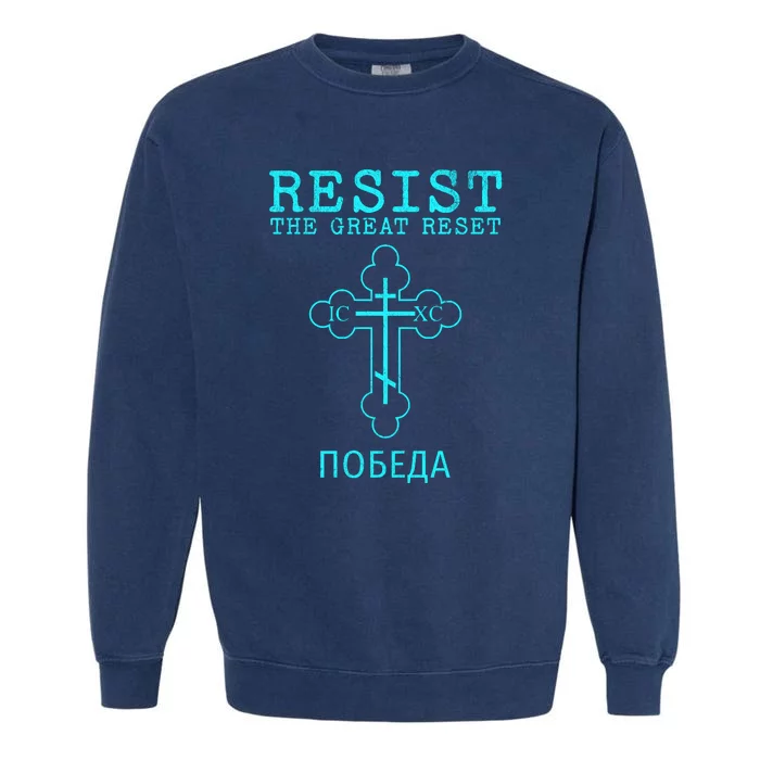 Eastern Orthodox Christian Cross Russian Resist The Great Reset Garment-Dyed Sweatshirt