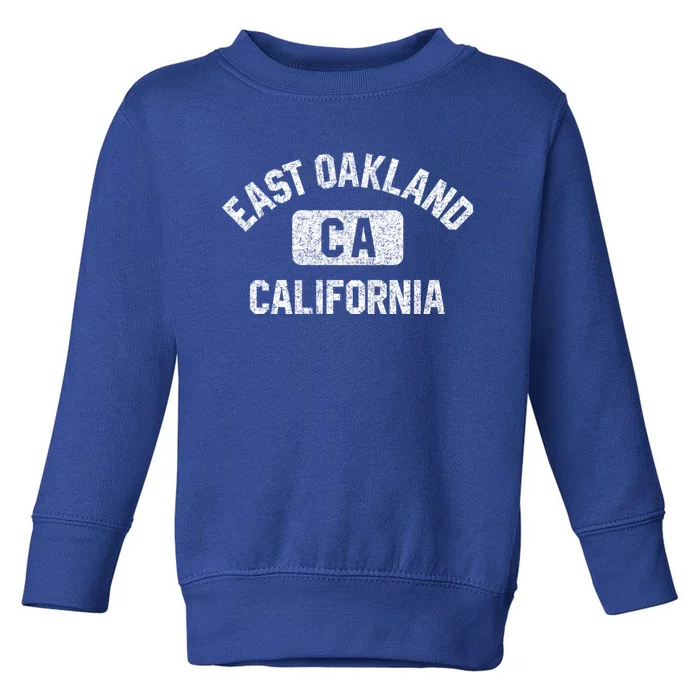 East Oakland Ca California Gym Style Distressed White Print Gift Toddler Sweatshirt