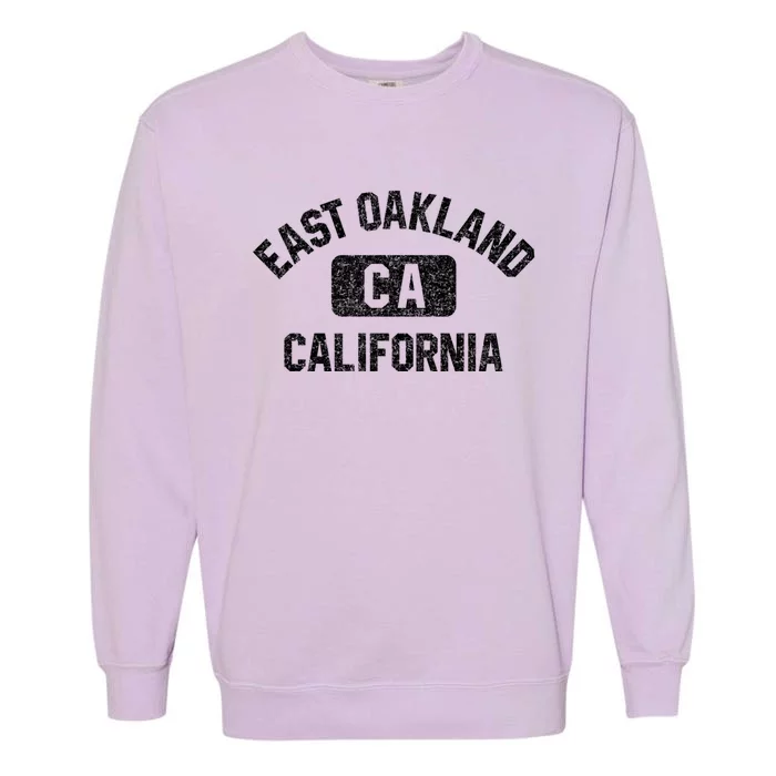 East Oakland Ca California Gym Style Distressed White Print Gift Garment-Dyed Sweatshirt