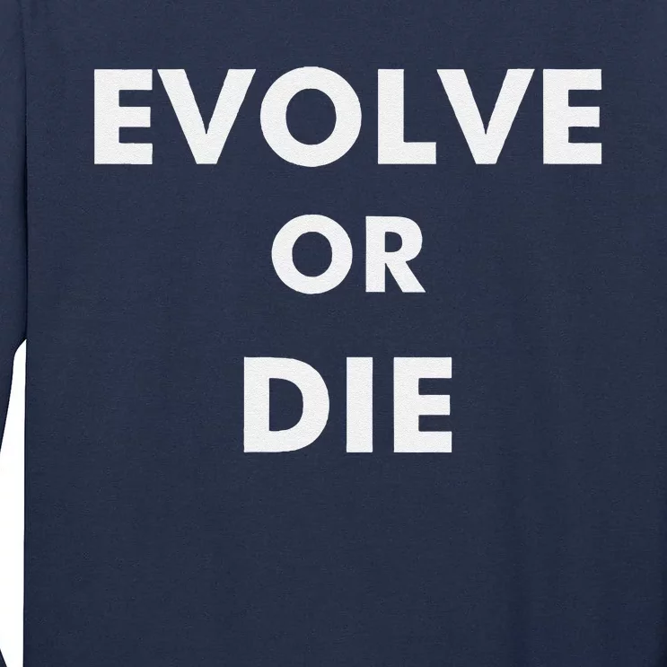 Evolve Or Die Funny Quote Tall Long Sleeve T-Shirt