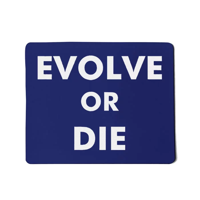 Evolve Or Die Funny Quote Mousepad