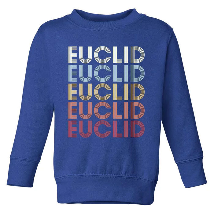 Euclid Ohio Euclid Oh Retro Vintage Text Gift Toddler Sweatshirt