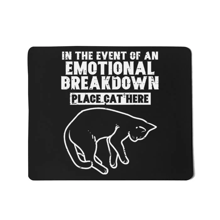 Event Of Emotional Breakdown Place Cat Here Cute Mousepad