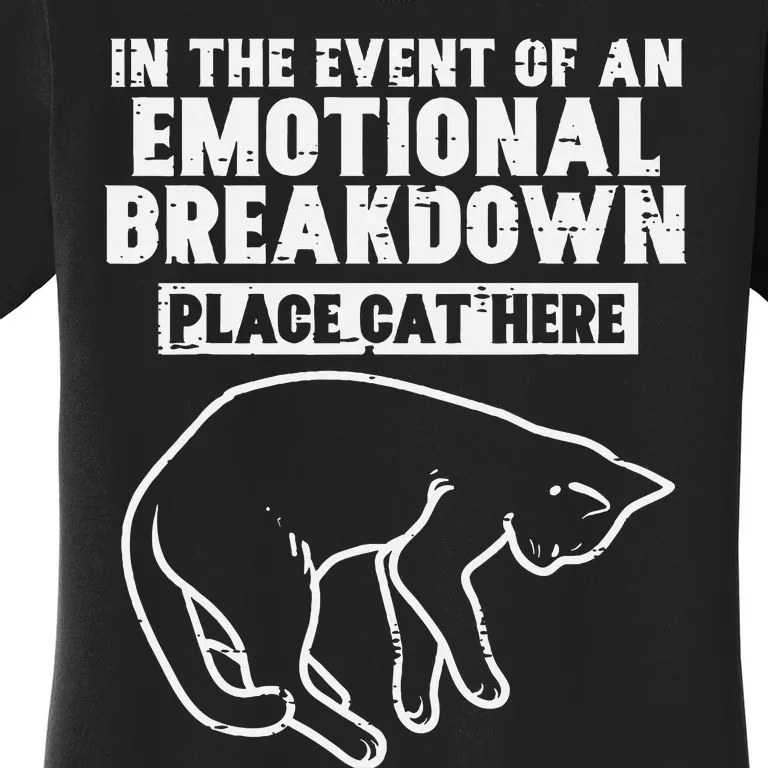 Event Of Emotional Breakdown Place Cat Here Women's T-Shirt