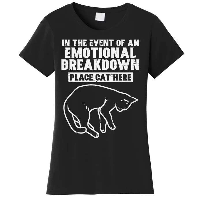 Event Of Emotional Breakdown Place Cat Here Women's T-Shirt