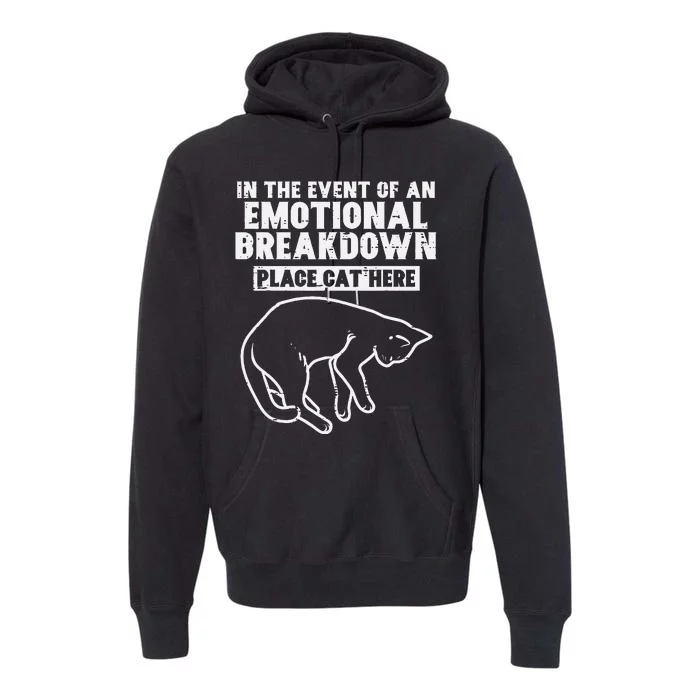 Event Of Emotional Breakdown Place Cat Here Cute Men Women Premium Hoodie