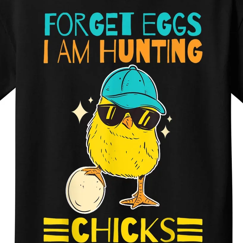 Easter Outfit Forget Eggs I'm Hunting Chicks Kids T-Shirt