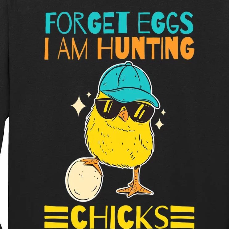 Easter Outfit Forget Eggs I'm Hunting Chicks Tall Long Sleeve T-Shirt