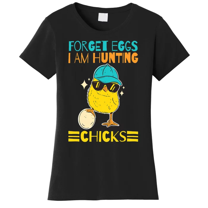 Easter Outfit Forget Eggs I'm Hunting Chicks Women's T-Shirt