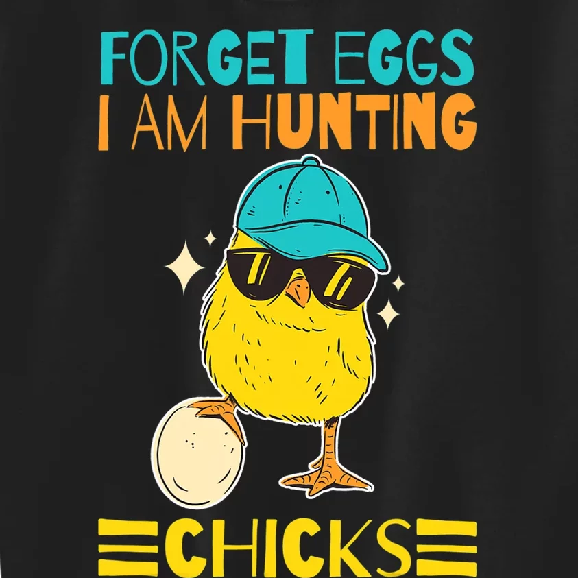 Easter Outfit Forget Eggs I'm Hunting Chicks Kids Sweatshirt