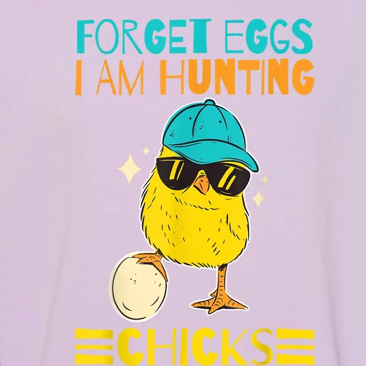 Easter Outfit Forget Eggs I'm Hunting Chicks Garment-Dyed Sweatshirt