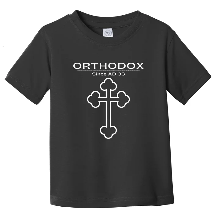 Eastern Orthodox Gift Since AD 33 Toddler T-Shirt