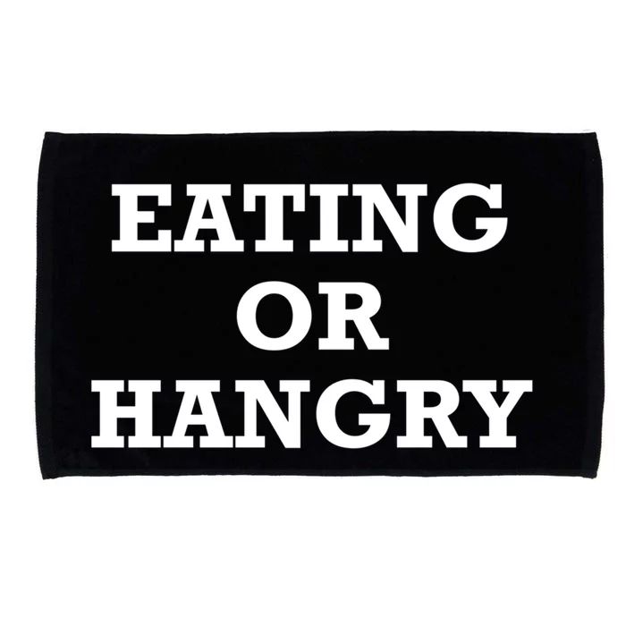 Eating Or Hangry Hungry Gift Microfiber Hand Towel