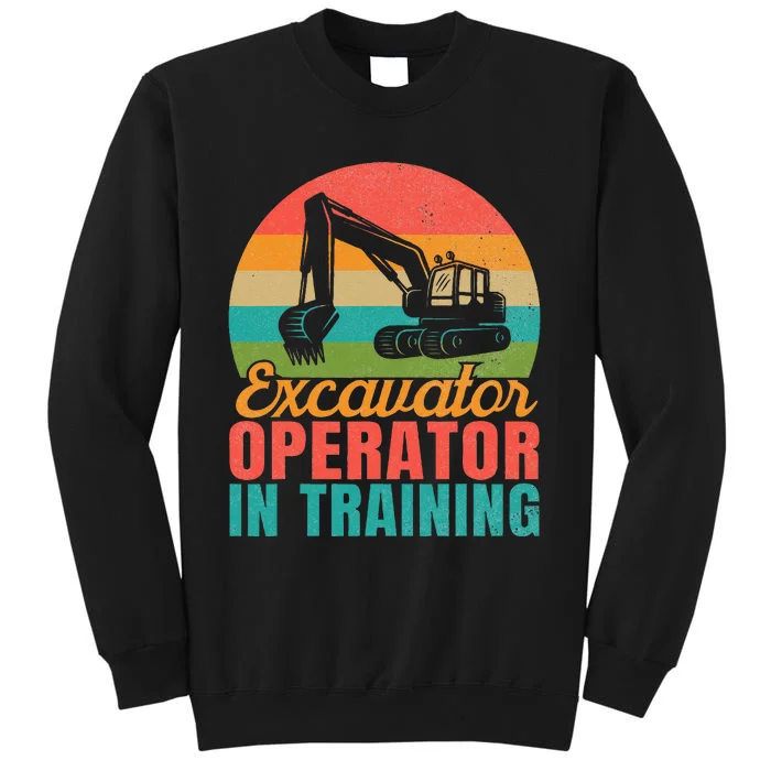 Excavator Operator In Training Excavator Tall Sweatshirt