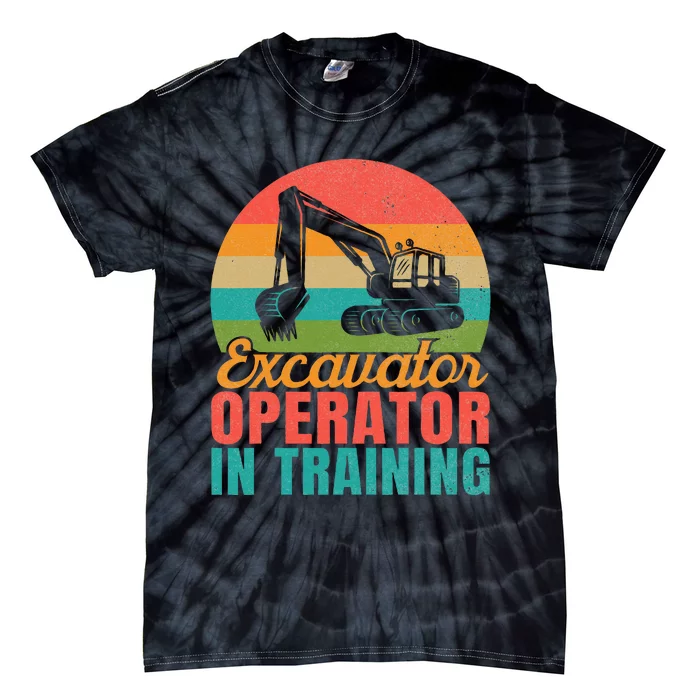 Excavator Operator In Training Excavator Tie-Dye T-Shirt