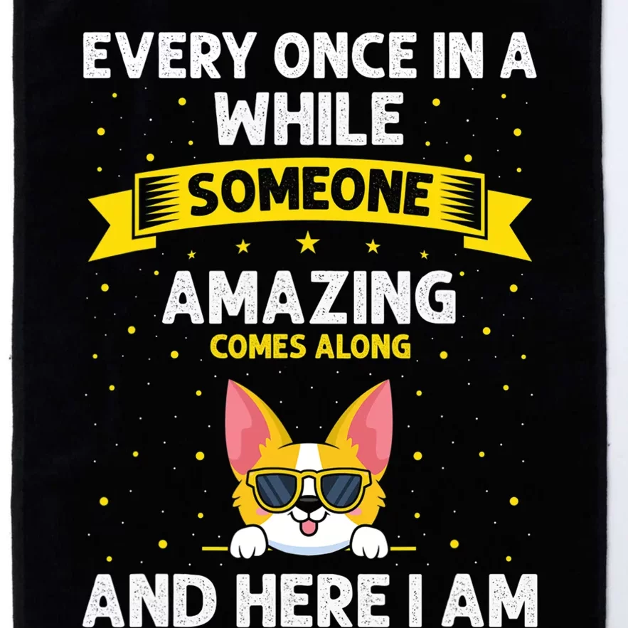 Every Once In A While Someone Amazing Comes Along Here I Am Platinum Collection Golf Towel