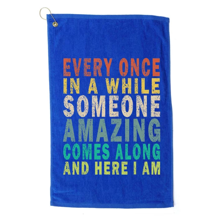 Every Once In A While Someone Amazing Comes Along Vintage Gift Platinum Collection Golf Towel