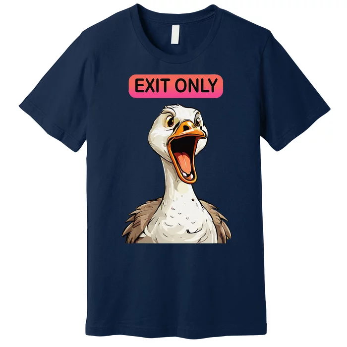 Exit Only No Goose Zone Funny Goose Couples Joke Premium T-Shirt