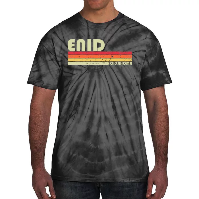 Enid Ok Oklahoma Funny City Home Roots Tie-Dye T-Shirt