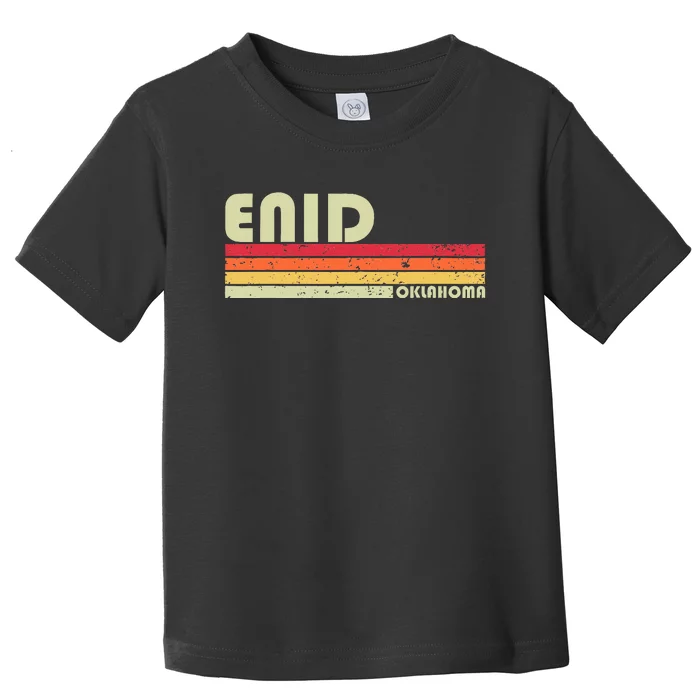 Enid Ok Oklahoma Funny City Home Roots Toddler T-Shirt