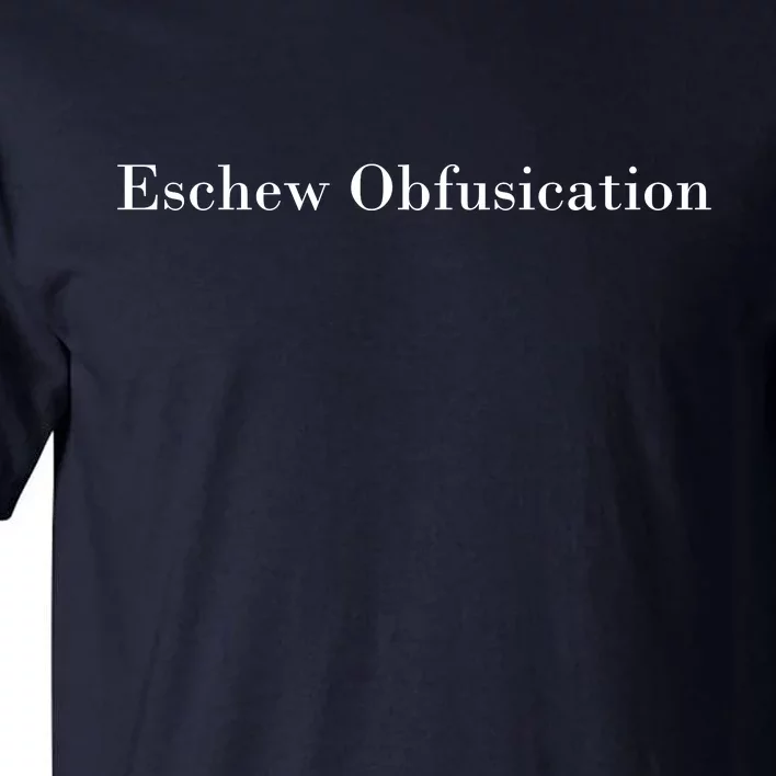 Eschew Obfuscation Obfuscate Classy Logo Tall T-Shirt