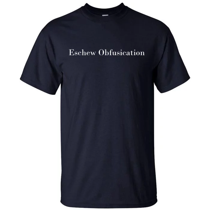 Eschew Obfuscation Obfuscate Classy Logo Tall T-Shirt