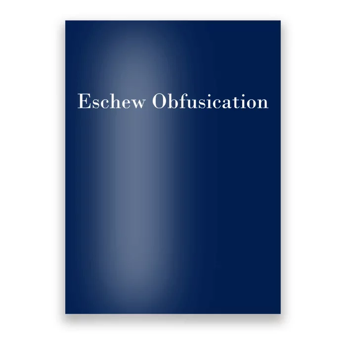 Eschew Obfuscation Obfuscate Classy Logo Poster