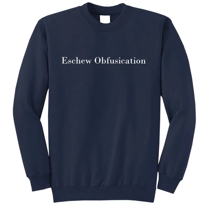 Eschew Obfuscation Obfuscate Classy Logo Tall Sweatshirt