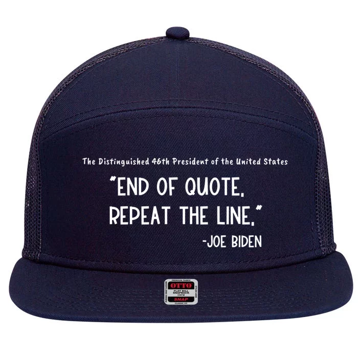 End Of Quote Repeat The Line Joe Biden Teleprompter Fail Gift 7 Panel Mesh Trucker Snapback Hat