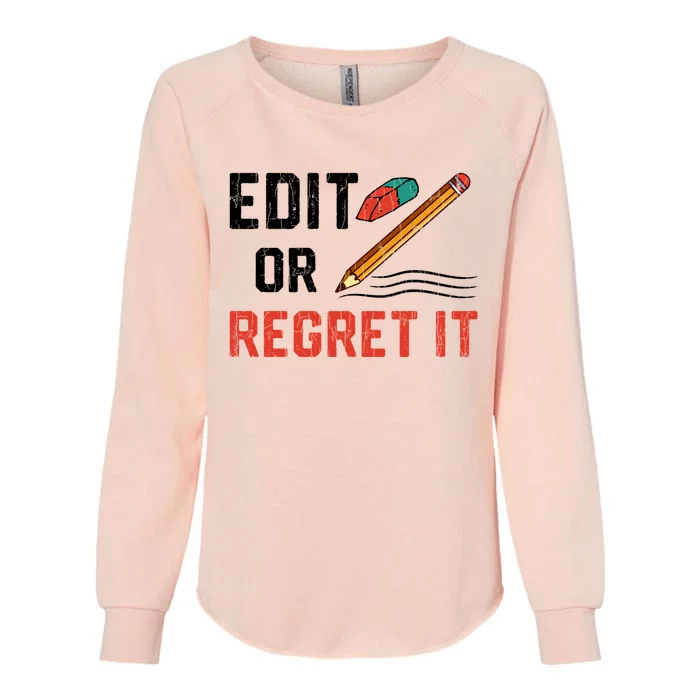 Edit Or Regret It Funny English Teacher Teaching Graphic Funny Gift Womens California Wash Sweatshirt