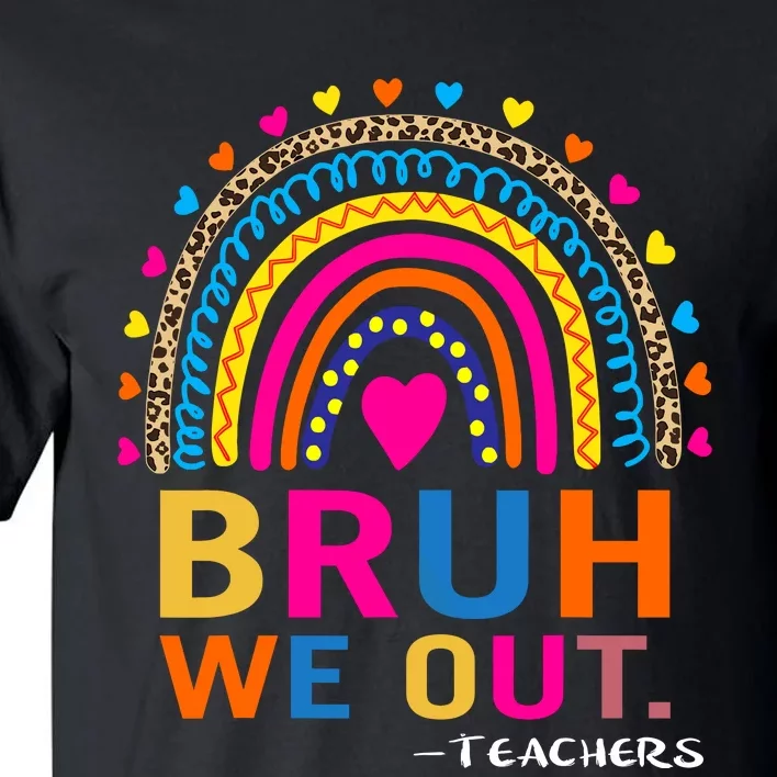 End Of School Year Teacher Summer Bruh We Out Funny Teachers Tall T-Shirt