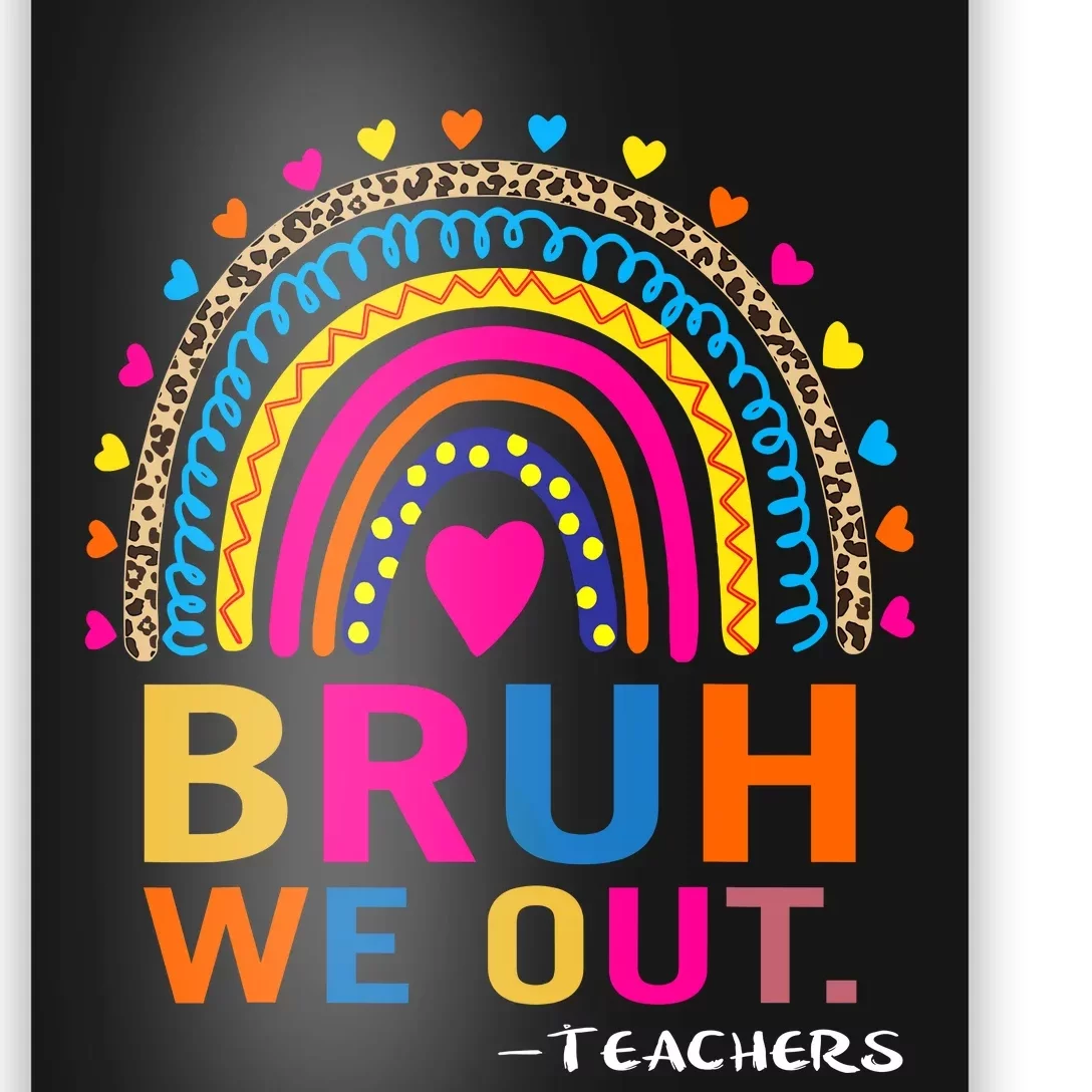 End Of School Year Teacher Summer Bruh We Out Funny Teachers Poster