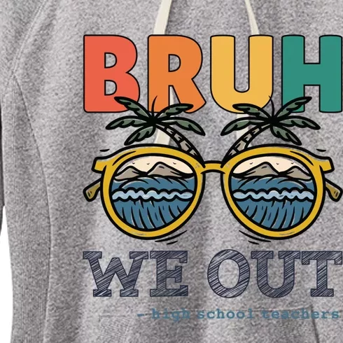 End Of School Year High School Teachers 2024 Bruh We Out Great Gift Women's Fleece Hoodie