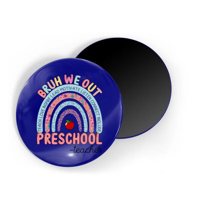 End Of School Year Rainbow Bruh We Out Preschool Teacher Meaningful Gift Magnet