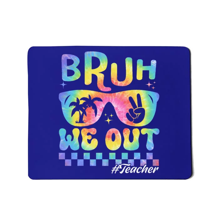 End Of School Year Teacher Summer Bruh We Out Teachers Mousepad