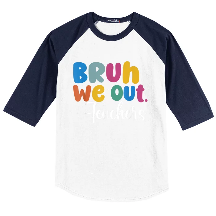 End Of School Year Teacher Summer Bruh We Out Teachers Baseball Sleeve Shirt