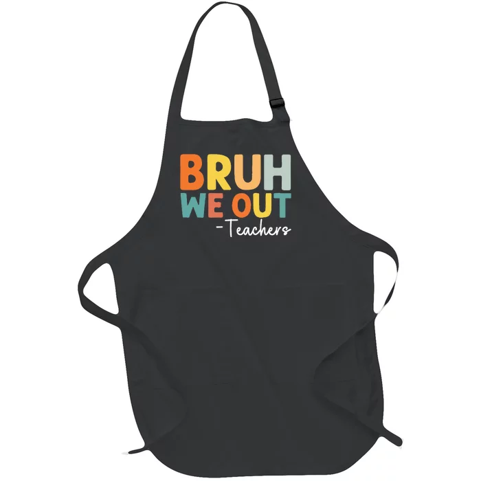 End Of School Year Teacher Summer Bruh We Out Teachers Full-Length Apron With Pocket