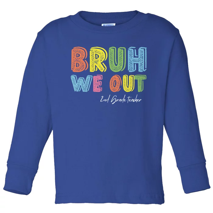 End Of School Year Second Grade Teacher Summer Bruh We Out Gift Toddler Long Sleeve Shirt