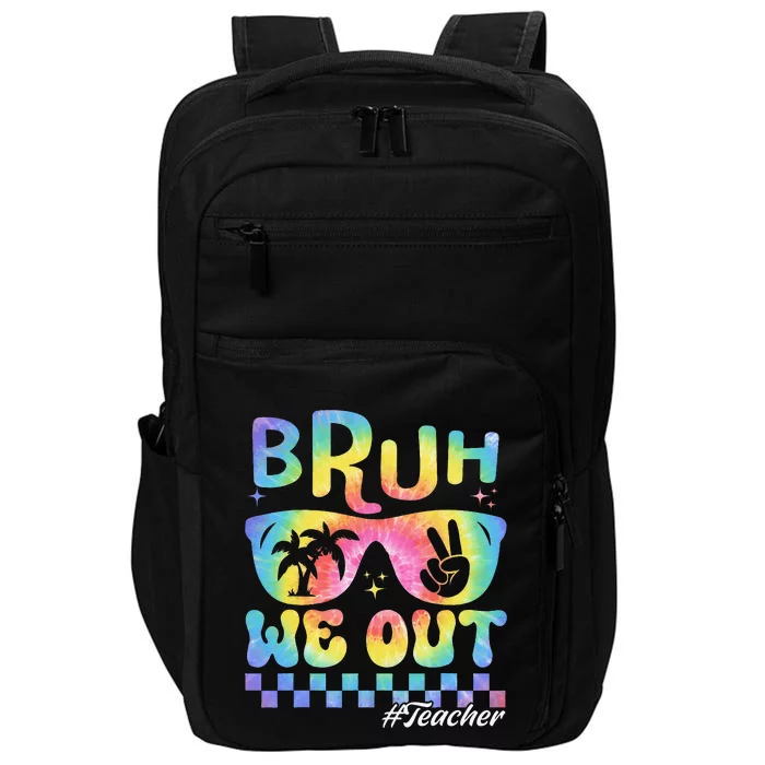 End Of School Year Teacher Summer Bruh We Out Teachers Impact Tech Backpack