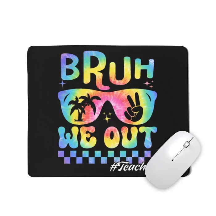 End Of School Year Teacher Summer Bruh We Out Teachers Mousepad