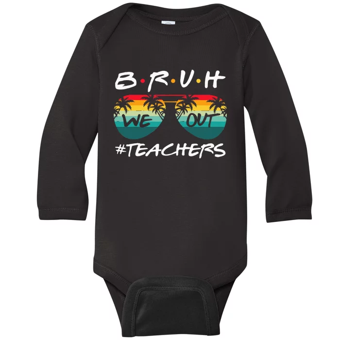 End Of School Year Teacher Summer Bruh We Out Baby Long Sleeve Bodysuit