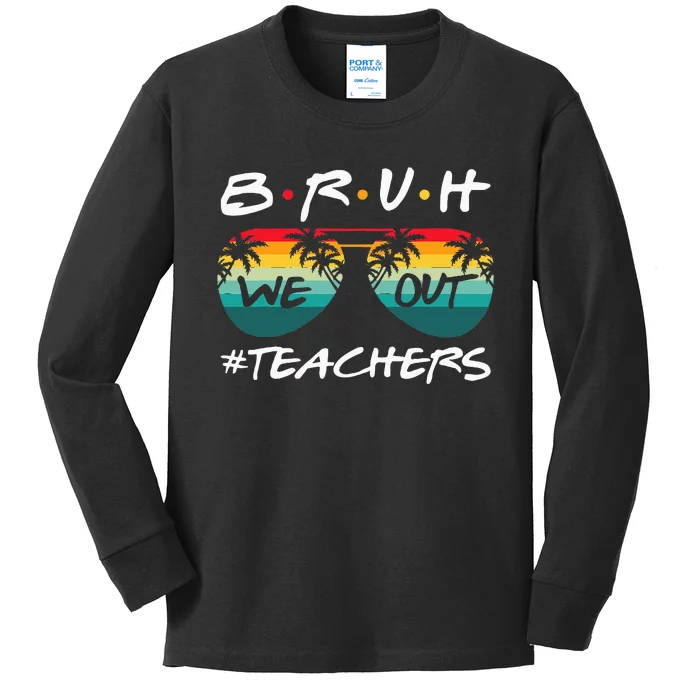 End Of School Year Teacher Summer Bruh We Out Kids Long Sleeve Shirt