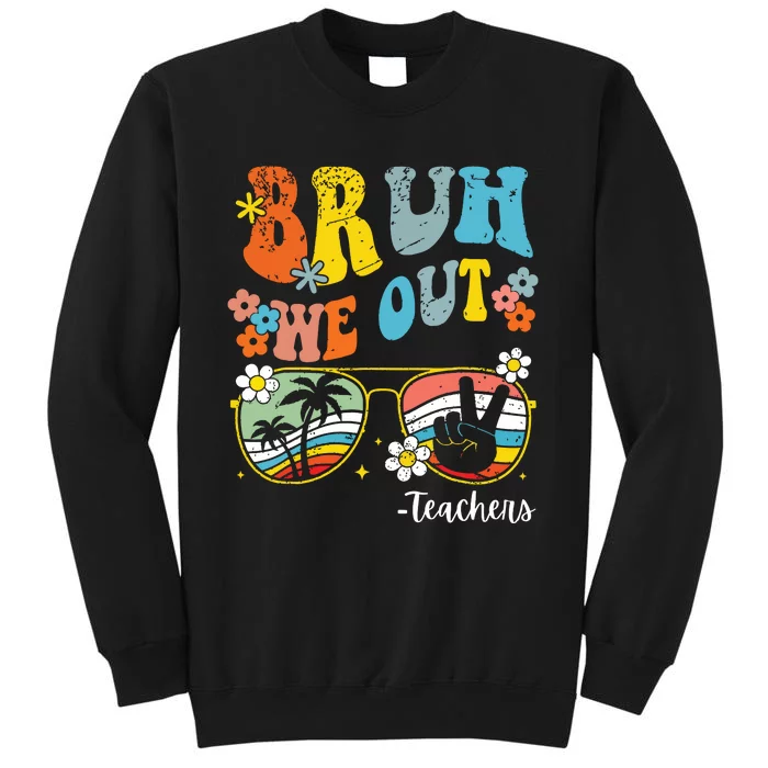 End Of School Year Last Day Of School Bruh We Out Teachers Sweatshirt