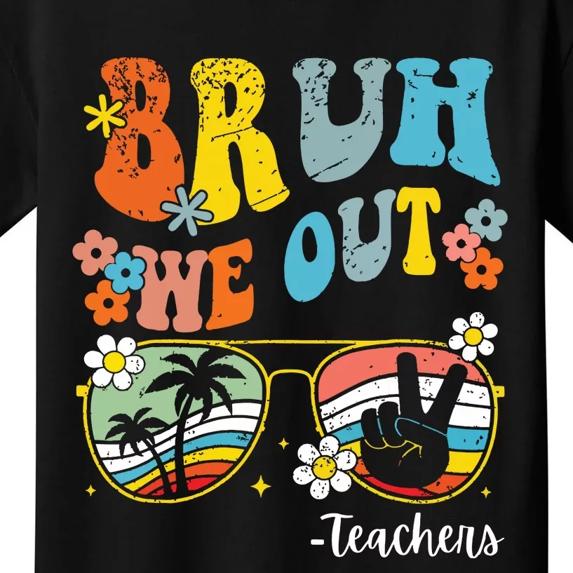 End Of School Year Last Day Of School Bruh We Out Teachers Kids T-Shirt